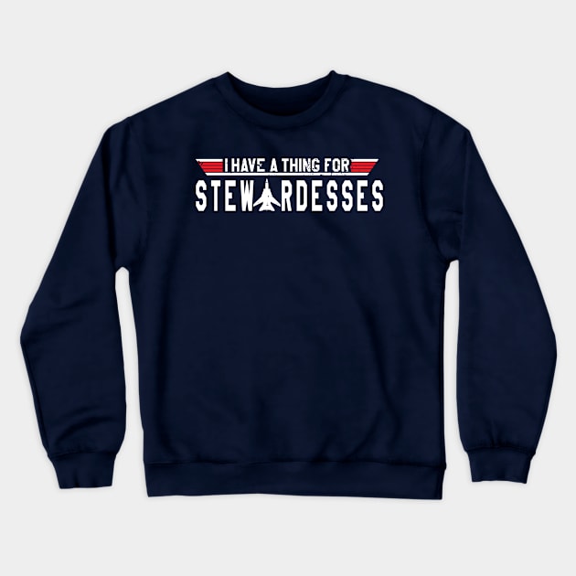 I have a thing for Stewardesses Crewneck Sweatshirt by Illustratorator